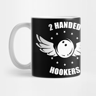 2 Handed Hookers Mug